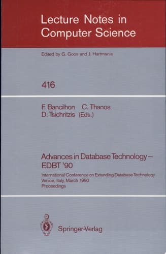 Advances in Database Technology - EDBT '90 International Conference on Extending Database Technology. Venice, Italy, March 26-30, 1990, Proceedings.