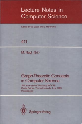Graph-Theoretic Concepts in Computer Science 15th International Workshop WG '89, Castle Rolduc, The Netherlands, June 14-16, 1989, Proceedings