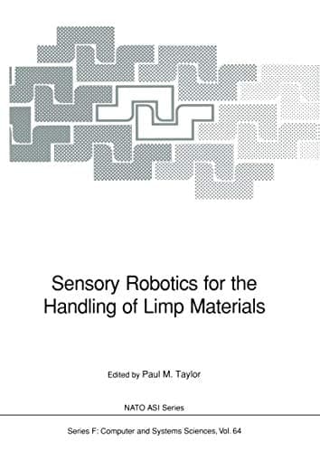 Sensory Robotics for the Handling of Limp Materials (Nato ASI Subseries F:)