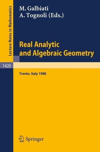 Real Analytic and Algebraic Geometry: Proceedings of the Conference held in Trento, Italy, October 3-7, 1988 (Lecture Notes in Mathematics, 1420) (English and French Edition)