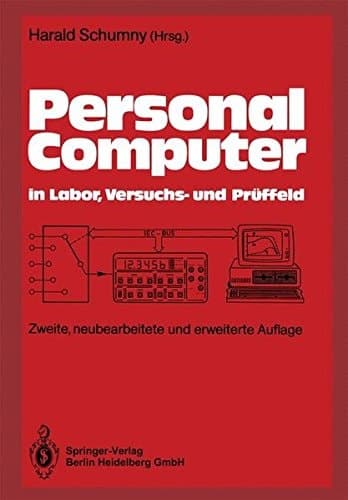 Personal-Computer in Labor, Versuchs- und Prüffeld der PC als Hilfsmittel bei der Erfassung, Verarbeitung und Darstellung von Messdaten