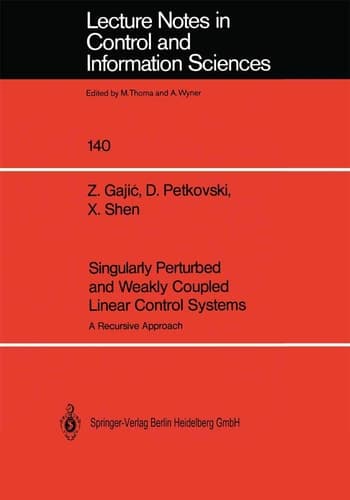 Singularly Perturbed and Weakly Coupled Linear Control Systems: A Recursive Approach (Lecture Notes in Control and Information Sciences, 140)