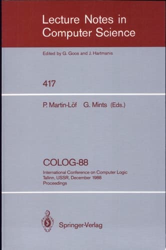 COLOG-88 International Conference on Computer Logic, Tallinn, USSR, December 12-16, 1988, Proceedings