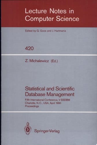 Statistical and Scientific Database Management Fifth International Conference, V SSDBM, Charlotte, N.C., USA, April 3-5, 1990, Proceedings