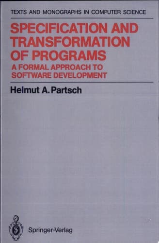 Specification and Transformation of Programs A Formal Approach to Software Development
