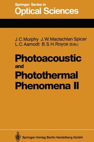 Photoacoustic and Photothermal Phenomena II: Proceedings of the 6th International Topical Meeting, Baltimore, Maryland, July 31–August 3, 1989 (Springer Series in Optical Sciences)