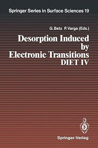 Desorption Induced by Electronic Transitions DIET IV Proceedings of the Fourth International Workshop, Gloggnitz, Austria, October 2–4, 1989