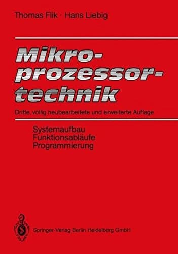 Mikroprozessortechnik Systemaufbau, Funktionsabläufe, Programmierung