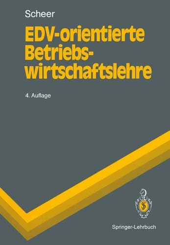 EDV-orientierte Betriebswirtschaftslehre Grundlagen für ein effizientes Informationsmanagement