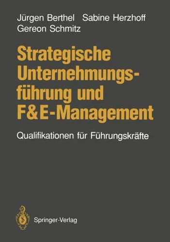 Strategische Unternehmungsführung und F&E-Management Qualifikationen für Führungskräfte