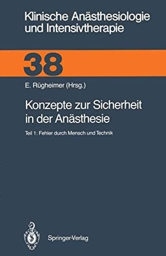 Konzepte zur Sicherheit in der Anästhesie Teil 1: Fehler durch Mensch und Technik