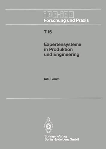 Expertensysteme in Produktion und Engineering IAO-Forum 25. April 1990 in Stuttgart