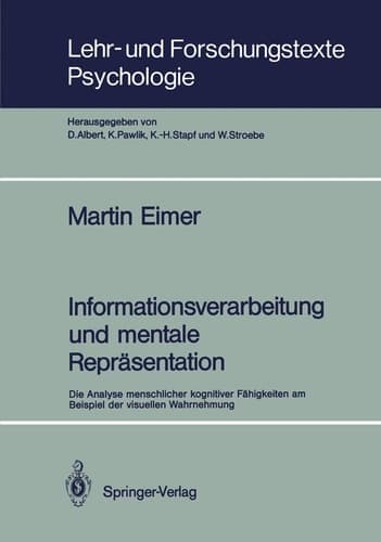 Informationsverarbeitung und mentale Repräsentation Die Analyse menschlicher kognitiver Fähigkeiten am Beispiel der visuellen Wahrnehmung
