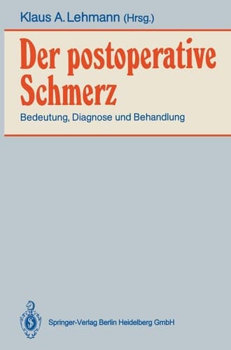 Der postoperative Schmerz Bedeutung, Diagnose und Behandlung