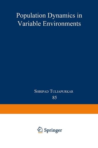 Population Dynamics in Variable Environments (Lecture Notes in Biomathematics, 85)
