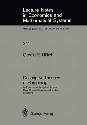 Descriptive Theories of Bargaining: An Experimental Analysis of Two- and Three-Person Characteristic Function Bargaining (Lecture Notes in Economics and Mathematical Systems, 341)