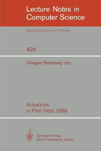 Advances in Petri Nets 1989 (Lecture Notes in Computer Science, 424)