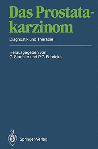 Das Prostatakarzinom Diagnostik und Therapie