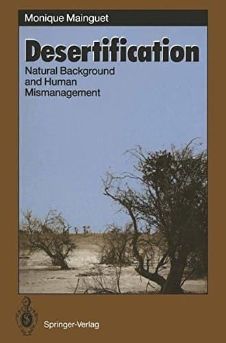 Desertification: Natural background and human mismanagement (Springer series in physical environment)