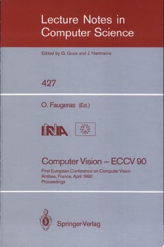 Computer Vision - ECCV 90 First European Conference on Computer Vision. Antibes, France, April 23-27, 1990. Proceedings