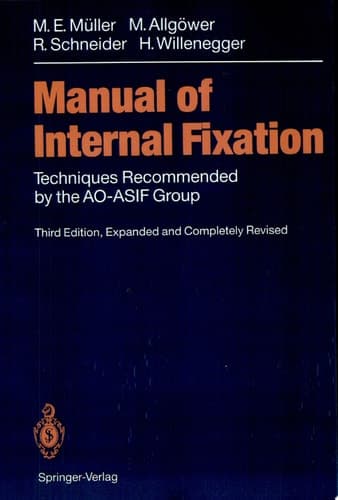 Manual of INTERNAL FIXATION Techniques Recommended by the Ao-Asif Group