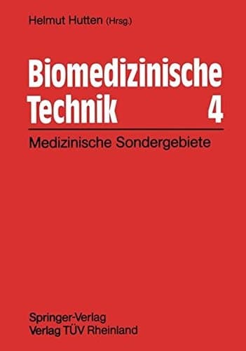 Biomedizinische Technik 4 Technische Sondergebiete