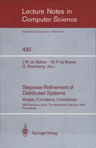 Stepwise Refinement of Distributed Systems Models, Formalisms, Correctness. REX Workshop, Mook, The Netherlands, May 29 - June 2, 1989. Proceedings