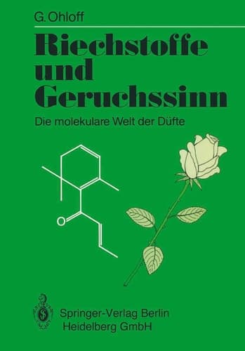 Riechstoffe und Geruchssinn Die molekulare Welt der Düfte