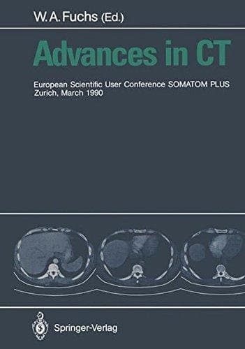 Advances in CT European Scientific User Conference SOMATOM PLUS Zurich, March 1990
