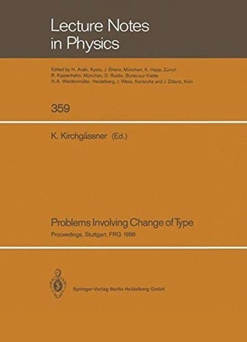Problems Involving Change of Type: Proceedings of a Conference Held at the University of Stuttgart, FRG, October 11–14, 1988 (Lecture Notes in Physics)