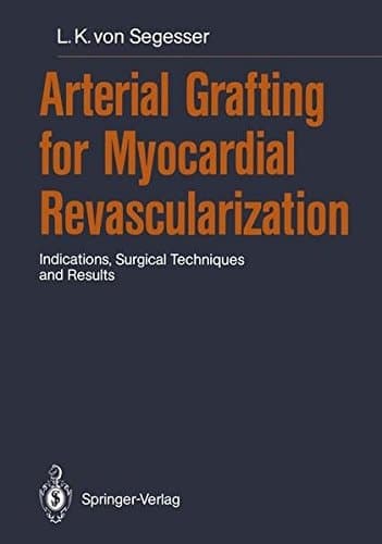 Arterial Grafting for Myocardial Revascularization: Indications, Surgical Techniques and Results