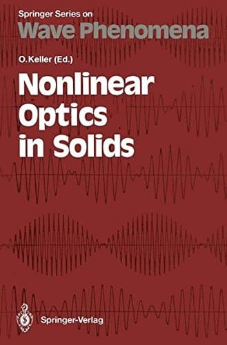 Nonlinear Optics in Solids: Proceedings of the International Summer School, Aalborg, Denmark, July 31―August 4, 1989 (Springer Series on Wave Phenomena)
