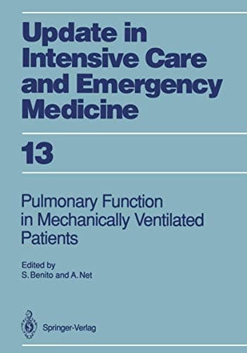 Pulmonary Function in Mechanically Ventilated Patients (Update in Intensive Care and Emergency Medicine, 13)
