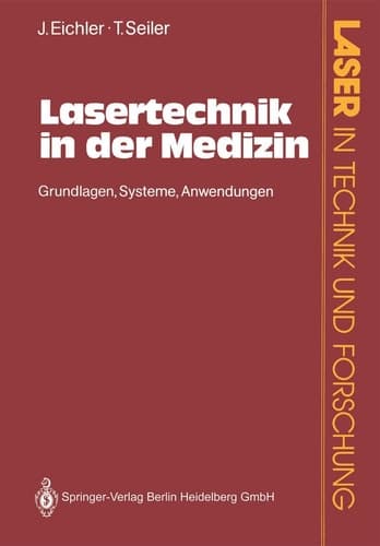 Lasertechnik in der Medizin Grundlagen·Systeme·Anwendungen