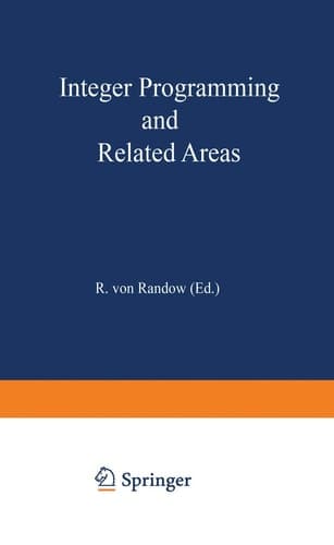 Integer Programming and Related Areas: A Classified Bibliography 1984–1987 Compiled at the Institut für Ökonometrie and Operations Research, ... in Economics and Mathematical Systems, 346)