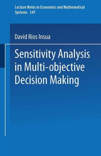 Sensitivity Analysis in Multi-objective Decision Making (Lecture Notes in Economics and Mathematical Systems, 347)