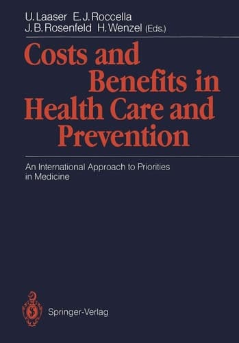 Costs and Benefits in Health Care and Prevention An International Approach to Priorities in Medicine