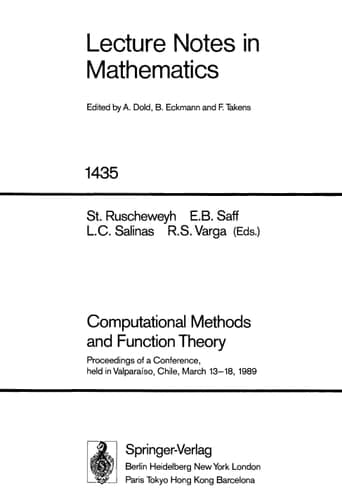 Computational Methods and Function Theory: Proceedings of a Conference held in Valparaiso, Chile, March 13-18, 1989 (Lecture Notes in Mathematics, 1435)