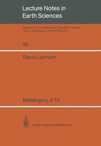 Metallogeny of Tin (Lecture Notes in Earth Sciences, 32)