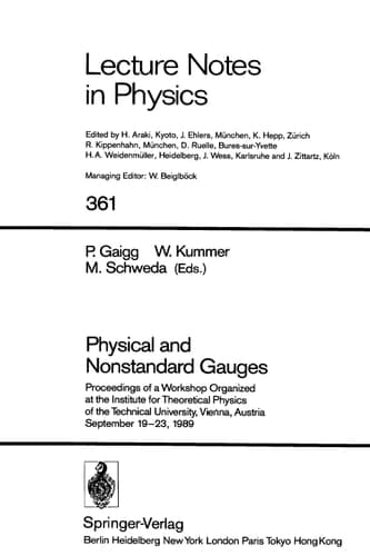 Physical and Nonstandard Gauges Proceedings of a Workshop Organized at the Institute for Theoretical Physics of the Technical University, Vienna, Austria September 19–23, 1989