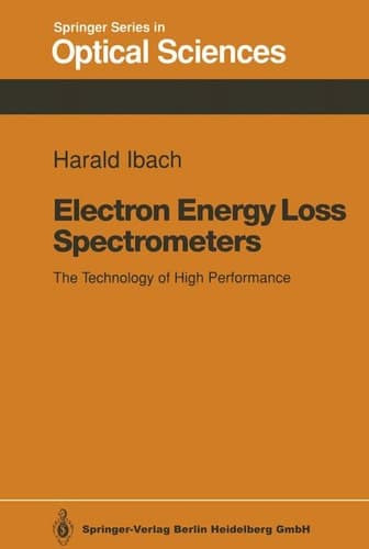 Electron Energy Loss Spectrometers: The Technology of High Performance (Springer Series in Optical Sciences)