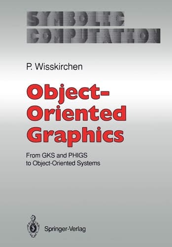 Object-Oriented Graphics: From GKS and PHIGS to Object-Oriented Systems (Symbolic Computation)