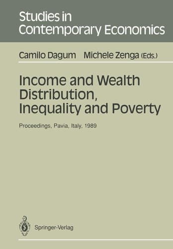 Income and Wealth Distribution, Inequality and Poverty Proceedings of the Second International Conference on Income Distribution by Size: Generation, Distribution, Measurement and Applications, Held at the University of Pavia, Italy, September 28–30, 1989