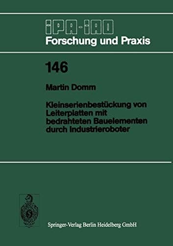 Kleinserienbestückung von Leiterplatten mit bedrahteten Bauelementen durch Industrieroboter