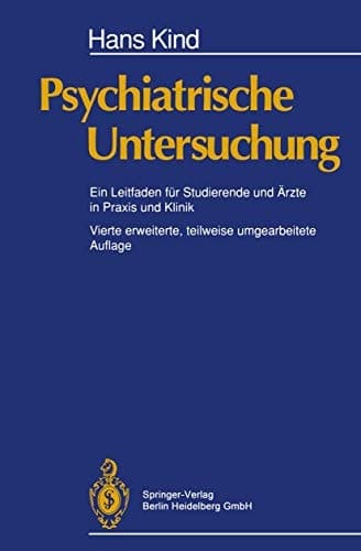 Psychiatrische Untersuchung ein Leitfaden für Studierende und Ärzte in Praxis und Klinik