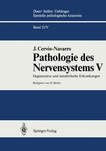 Pathologie des Nervensystems. 5. Degenerative und metabolische Erkrankungen