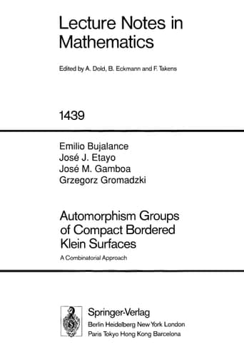Automorphism Groups of Compact Bordered Klein Surfaces: A Combinatorial Approach (Lecture Notes in Mathematics, 1439)