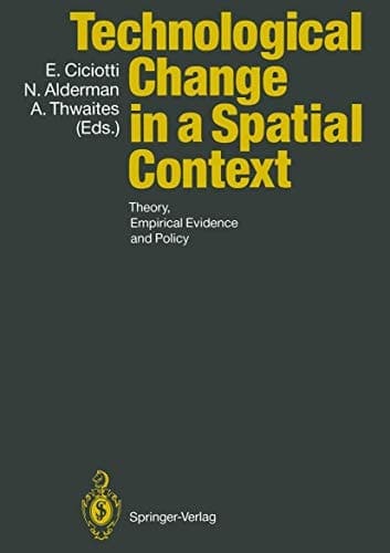 Technological Change in a Spatial Context Theory, Empirical Evidence and Policy