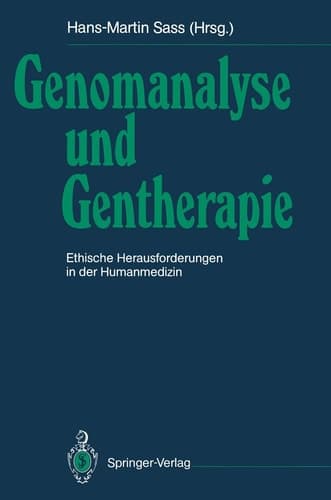 Genomanalyse und Gentherapie Ethische Herausforderungen in der Humanmedizin