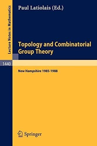 Topology and Combinatorial Group Theory Proceedings of the Fall Foliage Topology Seminars held in New Hampshire 1985-1988